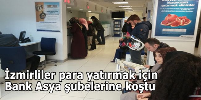 İzmirliler para yatırmak için Bank Asya şubelerine koştu