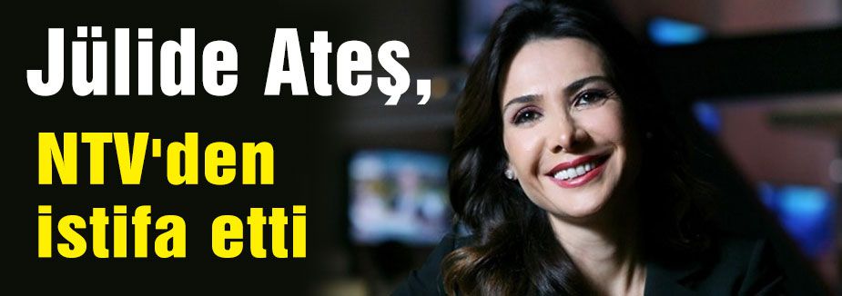 Jülide Ateş, istifa etti