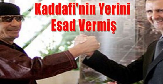 Kaddafi'nin Yerini Esad Vermiş