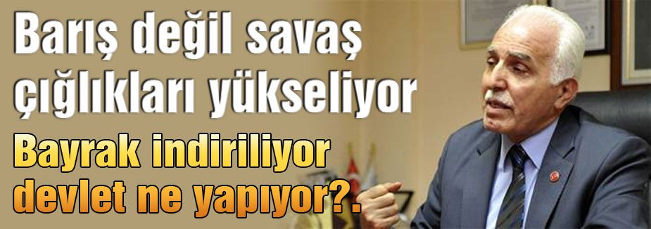 Kamalak: Bayrak indiriliyor devlet ne yapıyor?