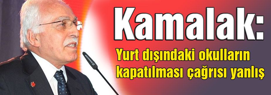 Kamalak: Okulların kapatılması çağrısı yanlış