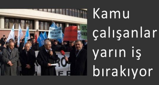 Kamu çalışanları iş bırakıyor
