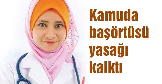 Kamuda başörtüsü yasağı kalktı