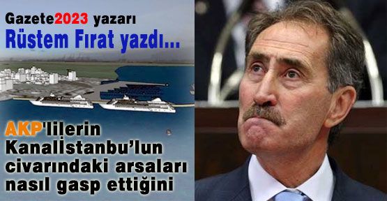 Kanalİstanbul'un çevresii gasp ediliyor