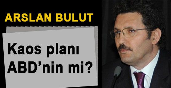 Kaos planı ABD’nin mi?