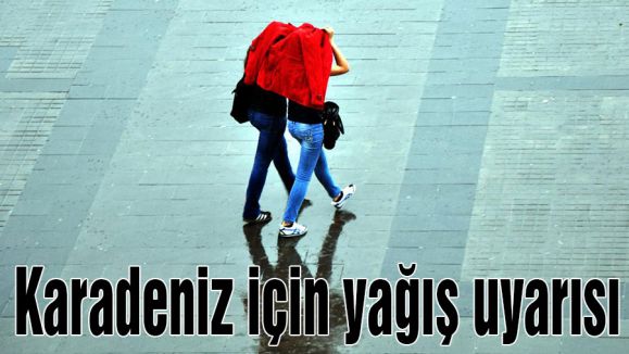 Karadeniz için yağış uyarısı