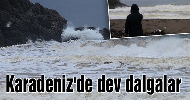 Karadeniz'de dev dalgalar