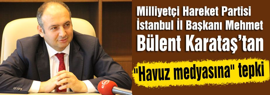Karataş “Havuz medyasına“ tepki gösterdi