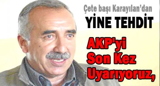 Karayılan: AKP'yi Son Kez Uyarıyoruz