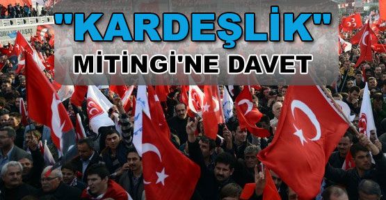 Kardeşlik Mitingine Davet