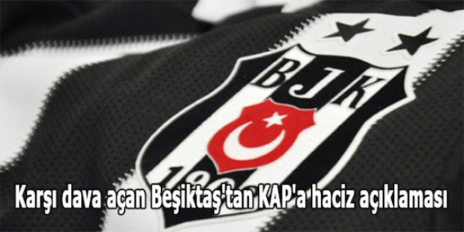 Karşı dava açan Beşiktaş'tan KAP'a haciz açıklaması
