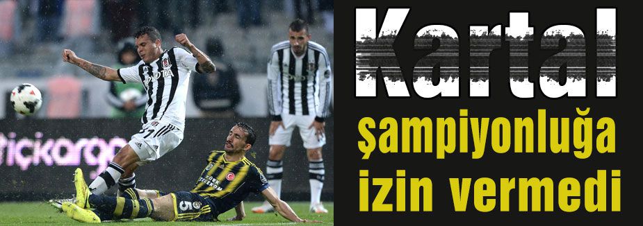 Kartal şampiyonluğa izin vermedi