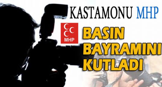 Kastamonu MHP Basın Bayramını Kutladı