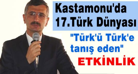 Kastamonu'da 17. Türk Dünyası şöleni