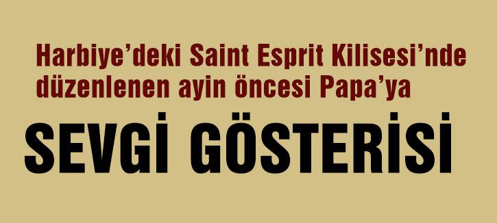 Katoliklerden Papa’ya yoğun ilgi...