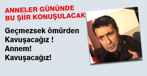 Kavuşacağız Anne Kavuşacağız...