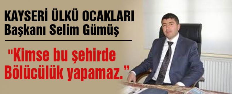 Kayseri Ülkü ocakları: