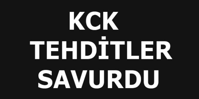 KCK Tehditler Savurdu