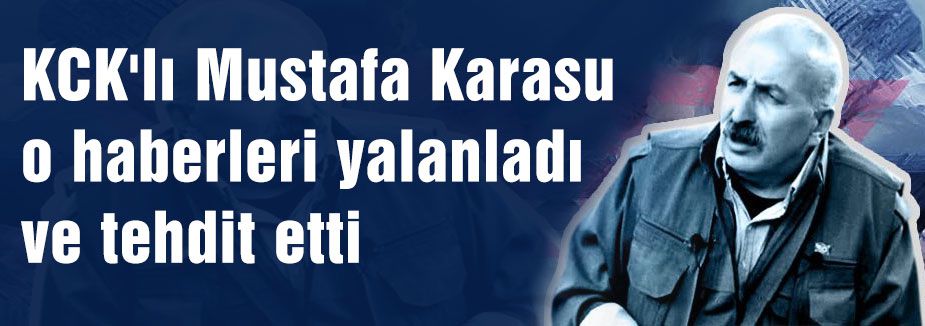 KCK'lı Karasu Silah bırakma haberini yalanladı