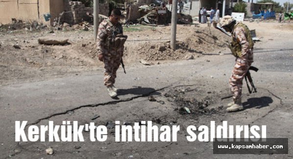 Kerkük'te intihar saldırısı