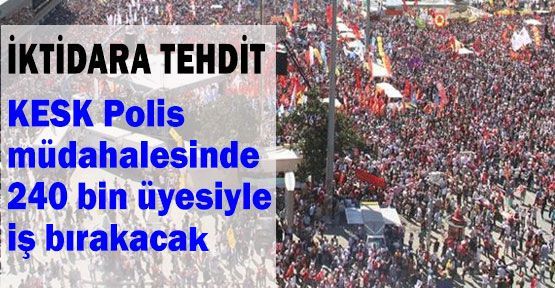KESK'ten hükümete tehdit