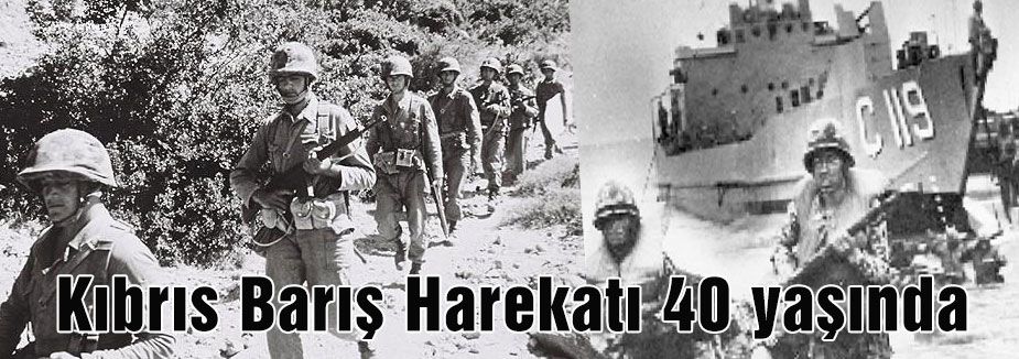 Kıbrıs Barış Harekatı 40 yaşında