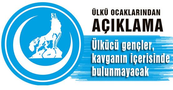 Kılavuz:'Ülkücüler Kavganın İçerisinde Bulunmayacaklar'