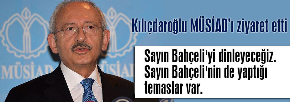 Kılıçdaroğlu Bahçeli'yi Dinleyeceğiz
