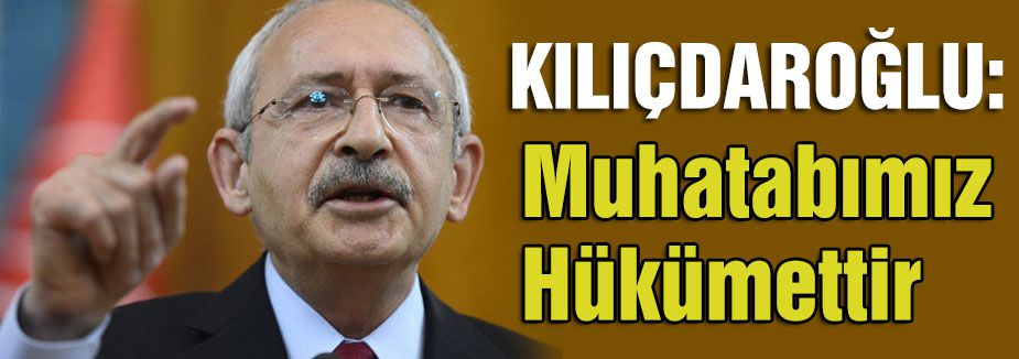 Kılıçdaroğlu: