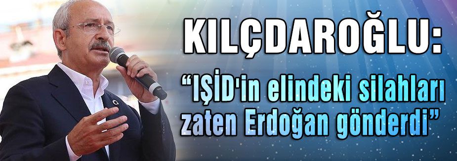 Kılıçdaroğlu: Hükümet IŞİD'E karşı tepkisiz