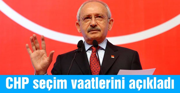 Kılıçdaroğlu, seçim vaatlerini açıkladı