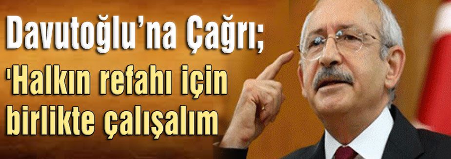 Kılıçdaroğlu'dan Davutoğlu'na Çağrı...