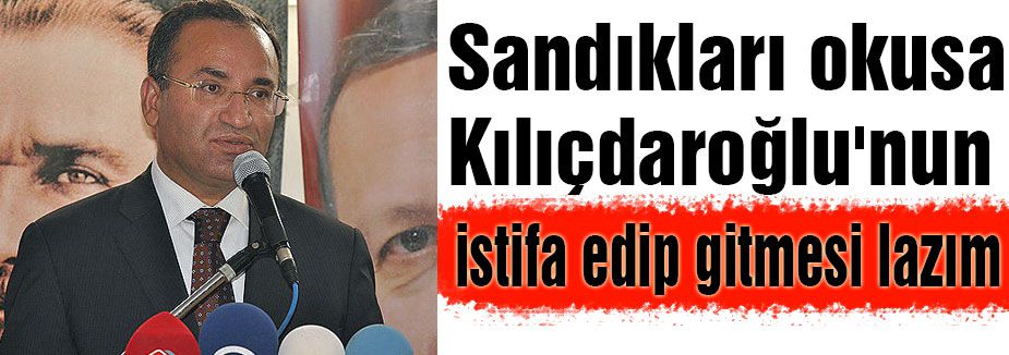 Kılıçdaroğlu'nun istifa edip gitmesi lazım
