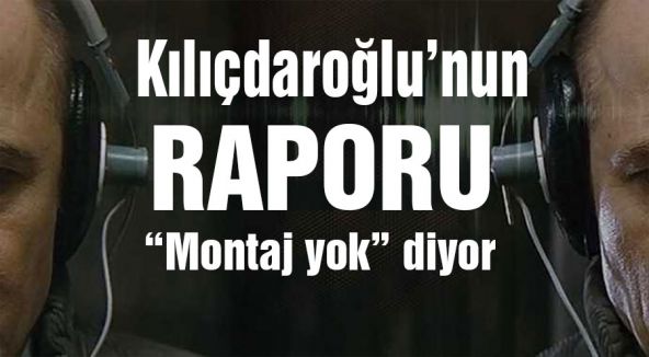 Kılıçdaroğlu'nun Raporu