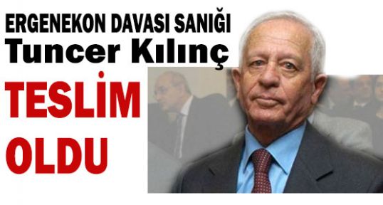 Kılınç teslim oldu