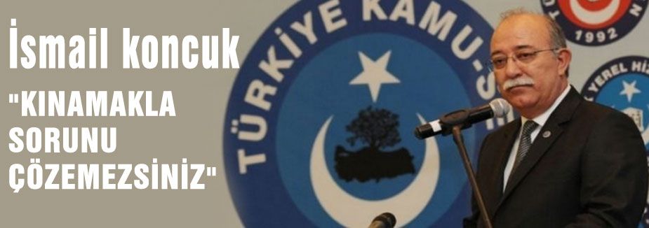 “KINAMAKLA SORUNU ÇÖZEMEZSİNİZ“