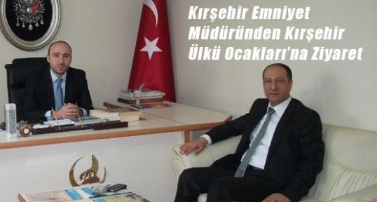 Kırşehir Emniyet Müdüründen Kırşehir Ülkü Ocakları’na Ziyaret