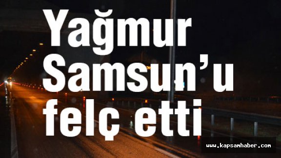 Kısa Süre Yağan Yağmur Samsun'u Felç Etti