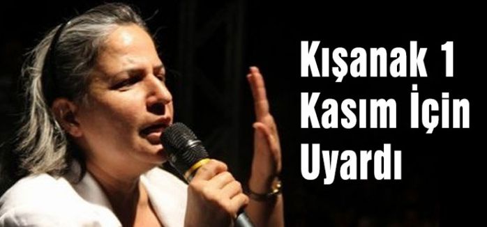 Kışanak 1 Kasım İçin Uyardı
