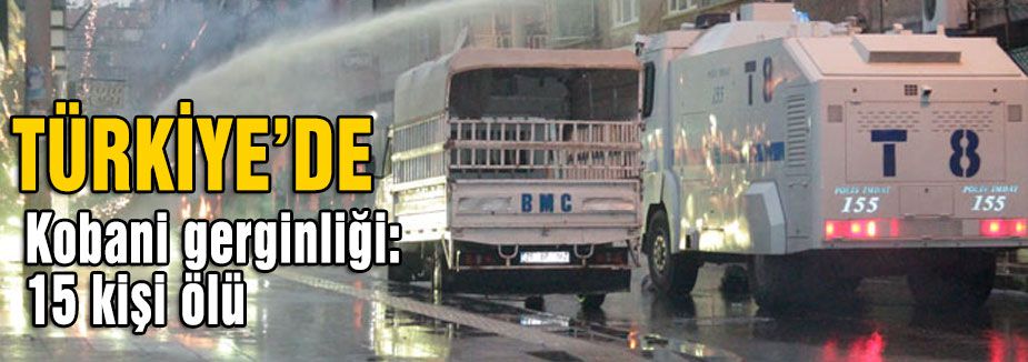 Kobani gerginliği: 15 kişi ölü