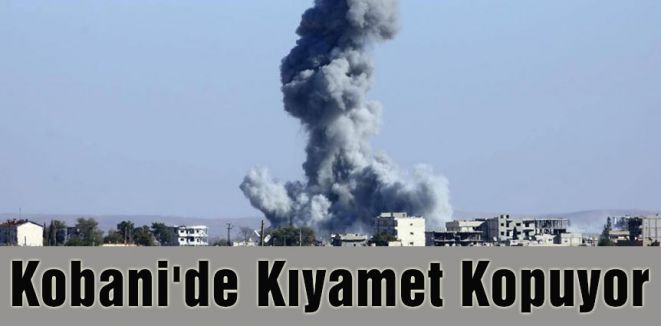 Kobani'de Kıyamet Kopuyor