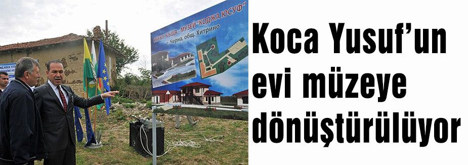 Koca Yusuf’un evi müzeye dönüştürülüyor