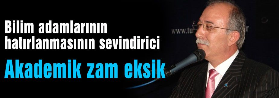 Koncuk; Akademik Zammı Eksik Buldu