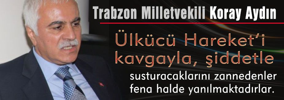 KORAY AYDIN: AKP MECLİSTE TERÖR ESTİRİYOR