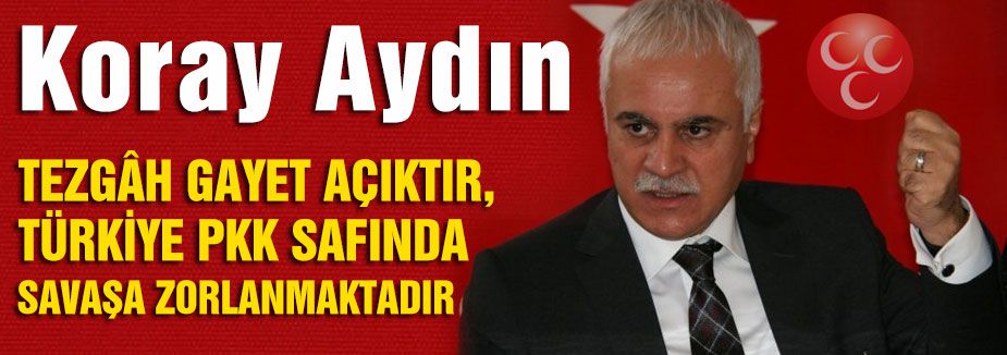 Koray Aydın: “Ülkücüler Sokağa İnmeyecektir!!!“