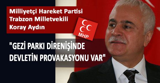 Koray Aydın; “ Provokasyon var“