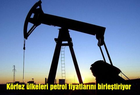 Körfez ülkeleri petrol fiyatlarını birleştiriyor