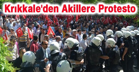 Kırıkkale'den Akillere Protesto