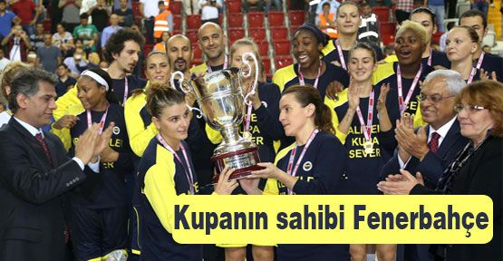 Kupanın sahibi Fenerbahçe