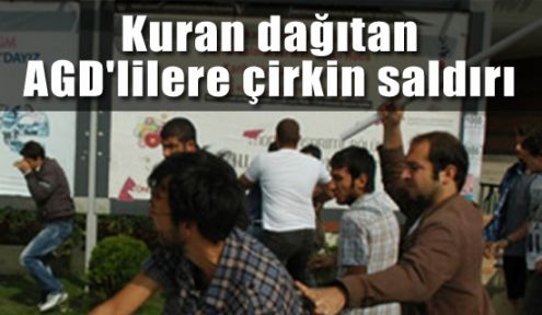 Kuran Dağıtan AGD'liler Saldırıya Uğradı